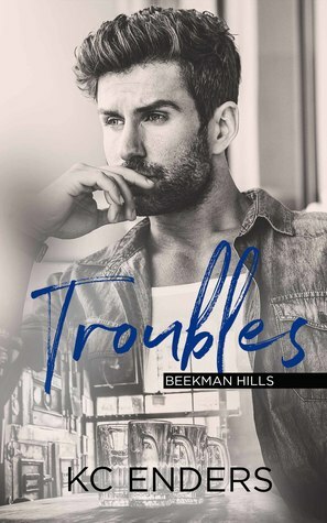 Troubles by K.C. Enders