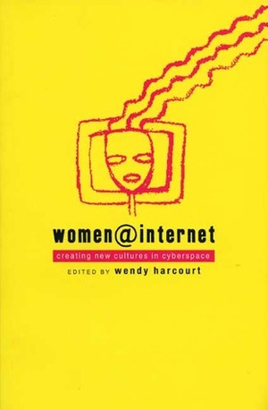Women@Internet: Creating New Cultures in Cyberspace by Wendy Harcourt