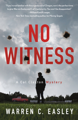 No Witness: A Cal Claxton Mystery by Warren C. Easley