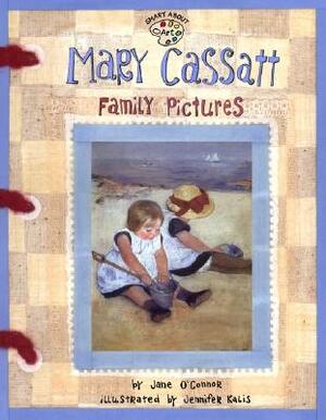 Mary Cassatt: Family Pictures by Jane O'Connor