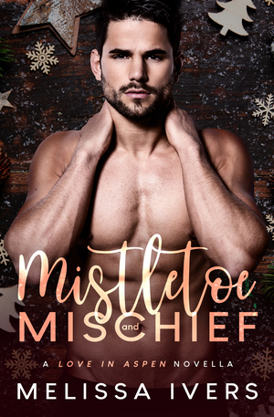 Mistletoe and Mischief by Melissa Ivers