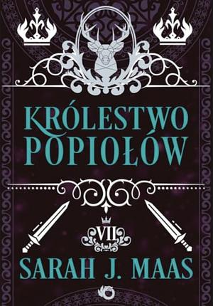 Królestwo popiołów by Sarah J. Maas