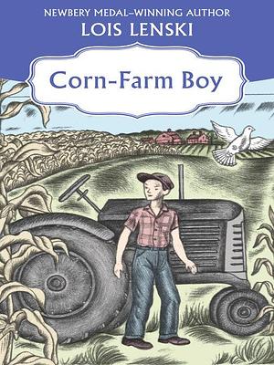 Corn-Farm Boy by Lois Lenski