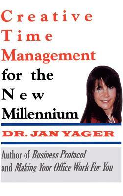 Creative Time Management for the New Millennium by Jan Yager