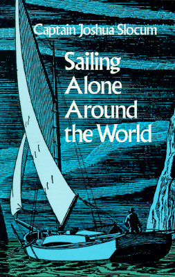 Sailing Alone Around the World by Joshua Slocum