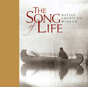 Song of Life: Native American Wisdom by 