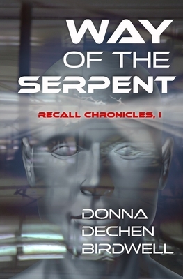 Way of the Serpent by Donna Dechen Birdwell