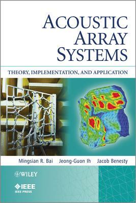 Microphone Acousitc Array Sys by Mingsian R. Bai, Jacob Benesty, Jeong-Guon Ih