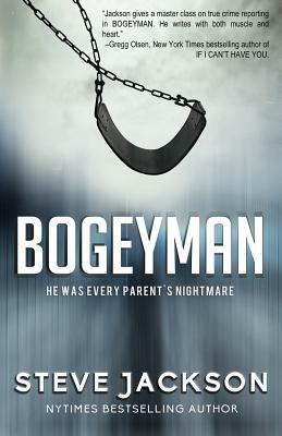 Bogeyman: He Was Every Parent's Nightmare by Steve Jackson