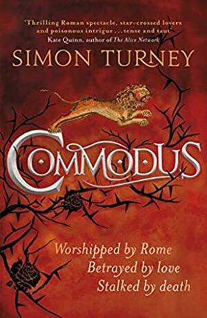Commodus: The Damned Emperors Book 2 by Simon Turney