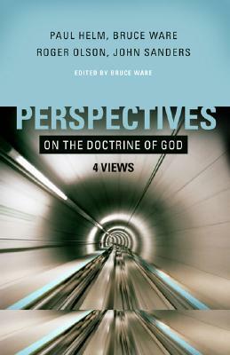 Perspectives on the Doctrine of God: Four Views by 