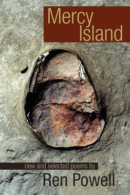 Mercy Island: New and Collected Poems by Ren Powell