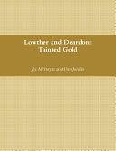 Lowther and Deardon: Tainted Gold by Dan Jordan, Jay McIntyre