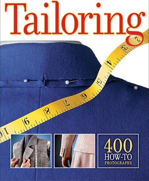 Tailoring: The Classic Guide to Sewing the Perfect Jacket by Editors of Creative Publishing Internati