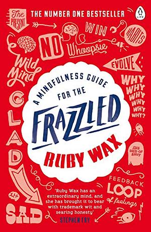 A Mindfulness Guide for the Frazzled by Ruby Wax