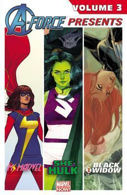 A-Force Presents Vol. 3 by Adrian Alphona, Nathan Edmondson, G. Willow Wilson, Charles Soule, Javier Pulido, Kelly Sue DeConnick, David López, Phil Noto