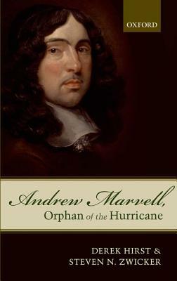 Andrew Marvell, Orphan of the Hurricane by Steven N. Zwicker, Derek Hirst