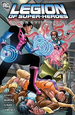 Legion of Super-Heroes: When Evil Calls by Geraldo Borges, Yildiray Cinar, Paul Levitz, Phil Jimenez
