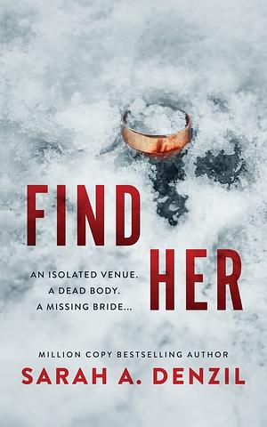 Find Her by Sarah A. Denzil