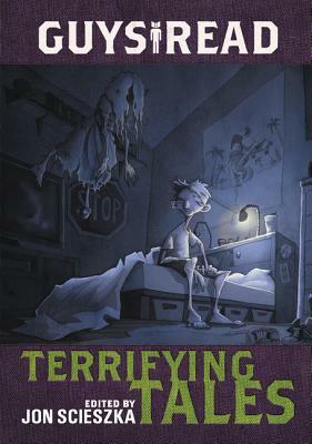 Guys Read: Terrifying Tales by Jon Scieszka