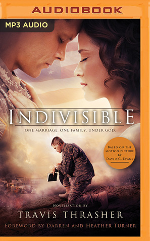 Indivisible: A Novelization by Travis Thrasher, Heather Turner, Darren Turner, Jon Watson