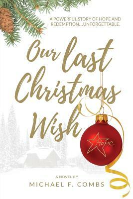 Our Last Christmas Wish by Michael F. Combs