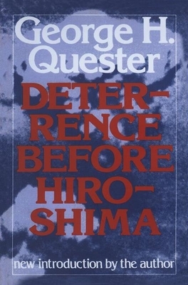 Deterrence Before Hiroshima by George H. Quester