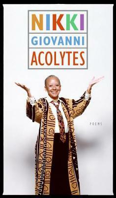 Acolytes by Nikki Giovanni