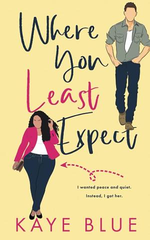 Where you least expect by Kaye Blue