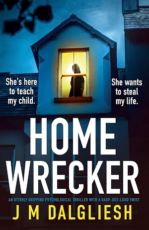 Homewrecker by J.M. Dalgliesh