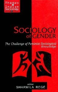 Sociology of Gender: The Challenge of Feminist Sociological Thought by Sharmila Rege