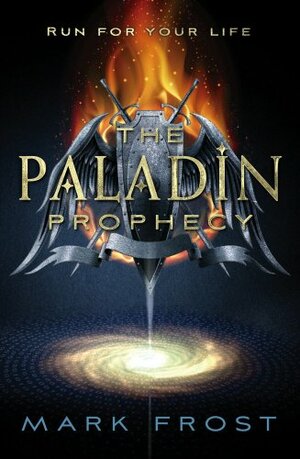 The Paladin Prophecy by Mark Frost