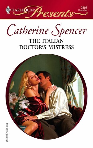 The Italian Doctor's Mistress by Catherine Spencer