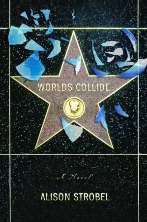 Worlds Collide by Alison Strobel