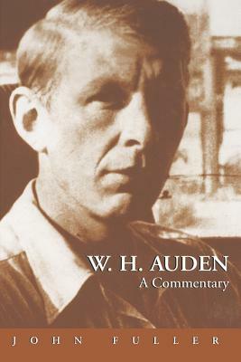 W.H. Auden: A Commentary by John Fuller