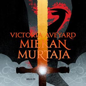 Miekan murtaja by Victoria Aveyard