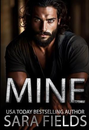 Mine by Sara Fields