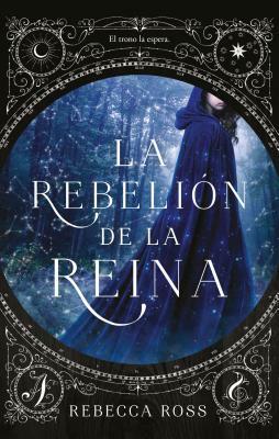 La Rebelión de la Reina by Rebecca Ross