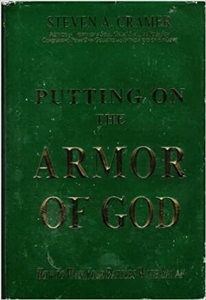Putting on the Armor of God by Steven A. Cramer