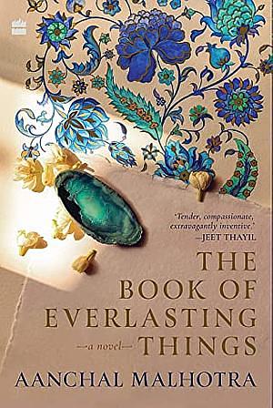 The Book of Everlasting Things by Aanchal Malhotra