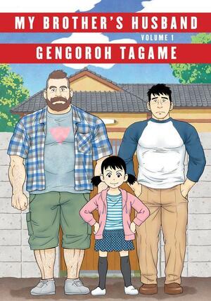 My Brother's Husband, Volume 1 by Gengoroh Tagame