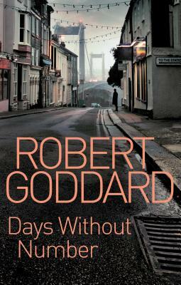 Days Without Number by Robert Goddard