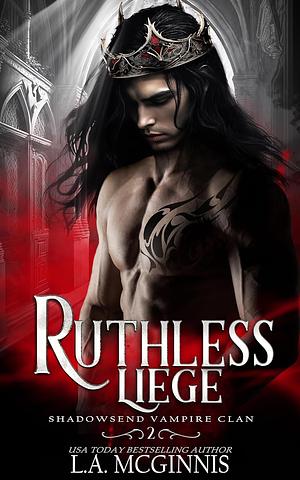 Ruthless Liege by L.A. McGinnis