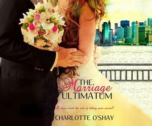 The Marriage Ultimatum by Charlotte O'Shay