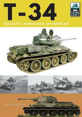 T-34: Russia's Armoured Spearhead by Robert Jackson