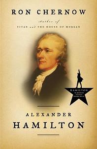 Alexander Hamilton by Ron Chernow