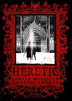 Heretic Deluxe Hardcover by Robbie Morrison