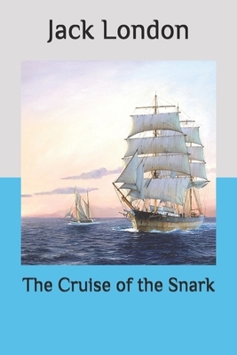 The Cruise of the Snark by Jack London