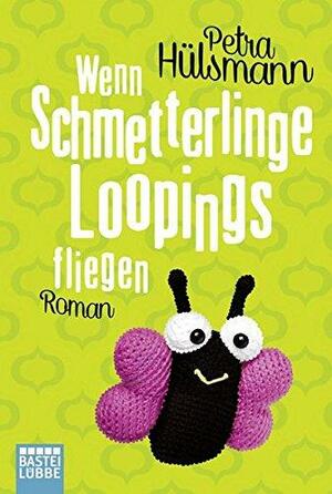 Wenn Schmetterlinge Loopings fliegen by Petra Hülsmann