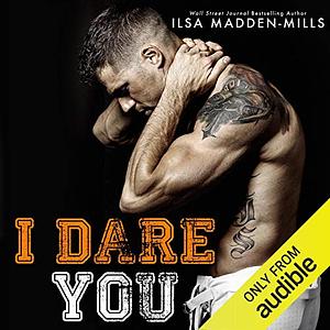 I Dare You by Ilsa Madden-Mills